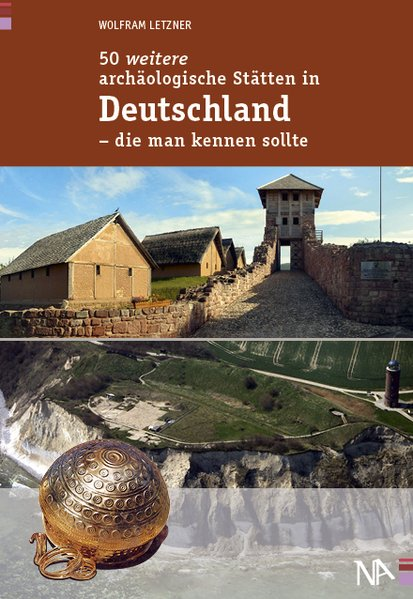 Cover for 50 weitere archäologische Stätten in Deutschland - die man kennen sollte