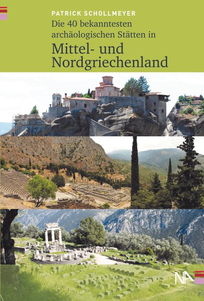 Cover for Die 40 bekanntesten archäologischen Stätten in Mittel- und Nordgriechenland