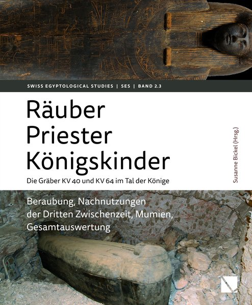 Cover for Räuber – Priester – Königskinder. Die Gräber KV 40 und KV 64 im Tal der Könige.