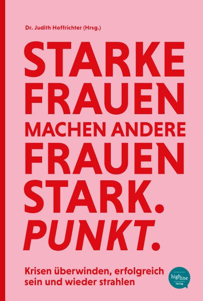 Cover for Starke Frauen machen andere Frauen stark. Punkt.
